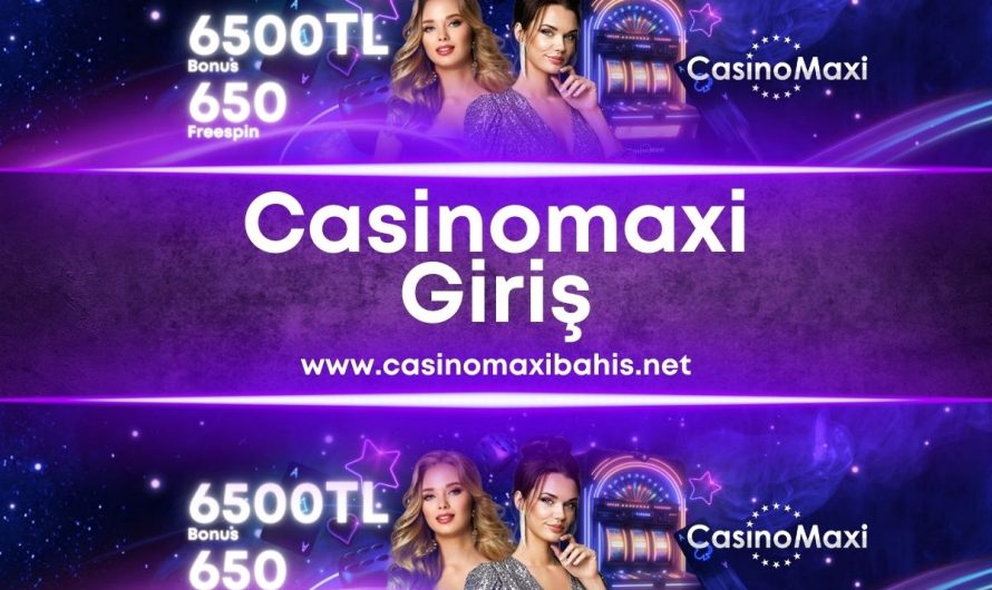 Casinomaxi Giriş Yap Bonusla Kazan